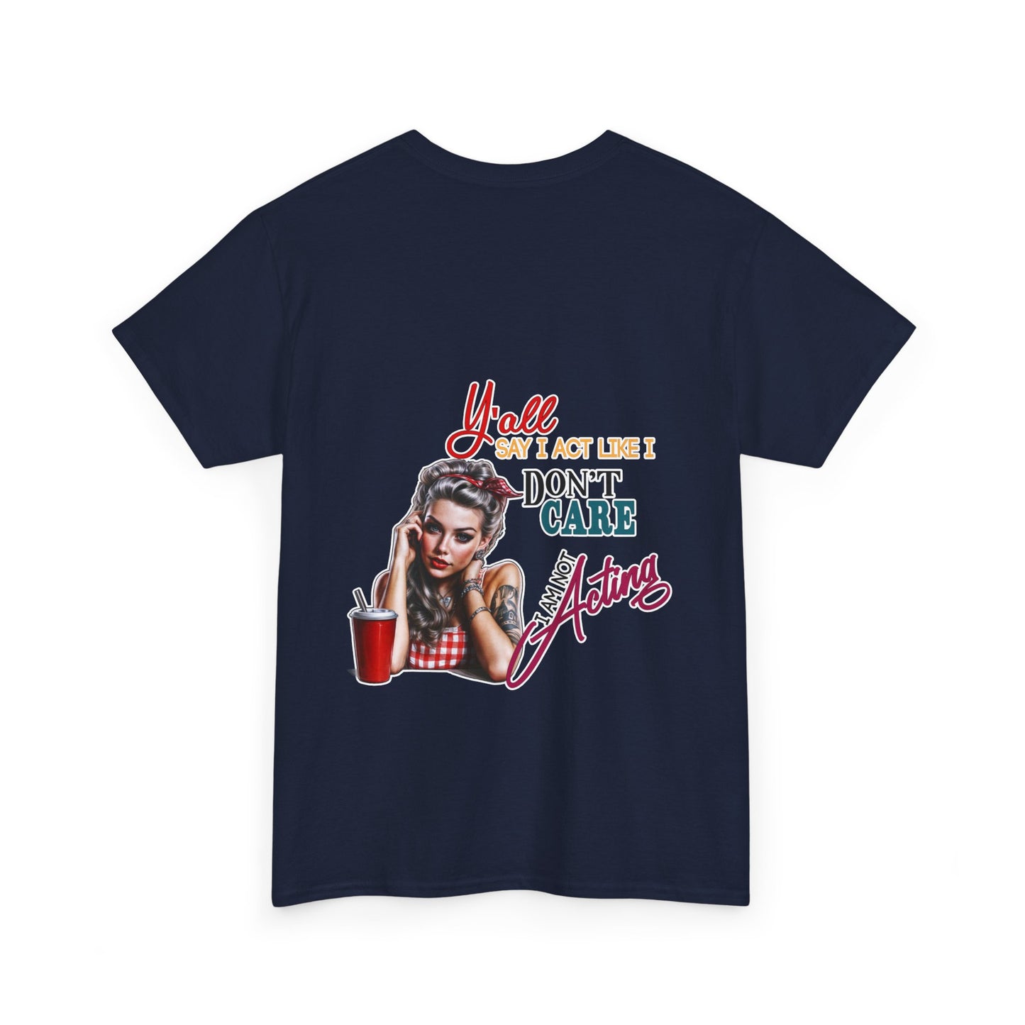 "Y'all Act Like I Don't Care" Unisex Cotton T-Shirt