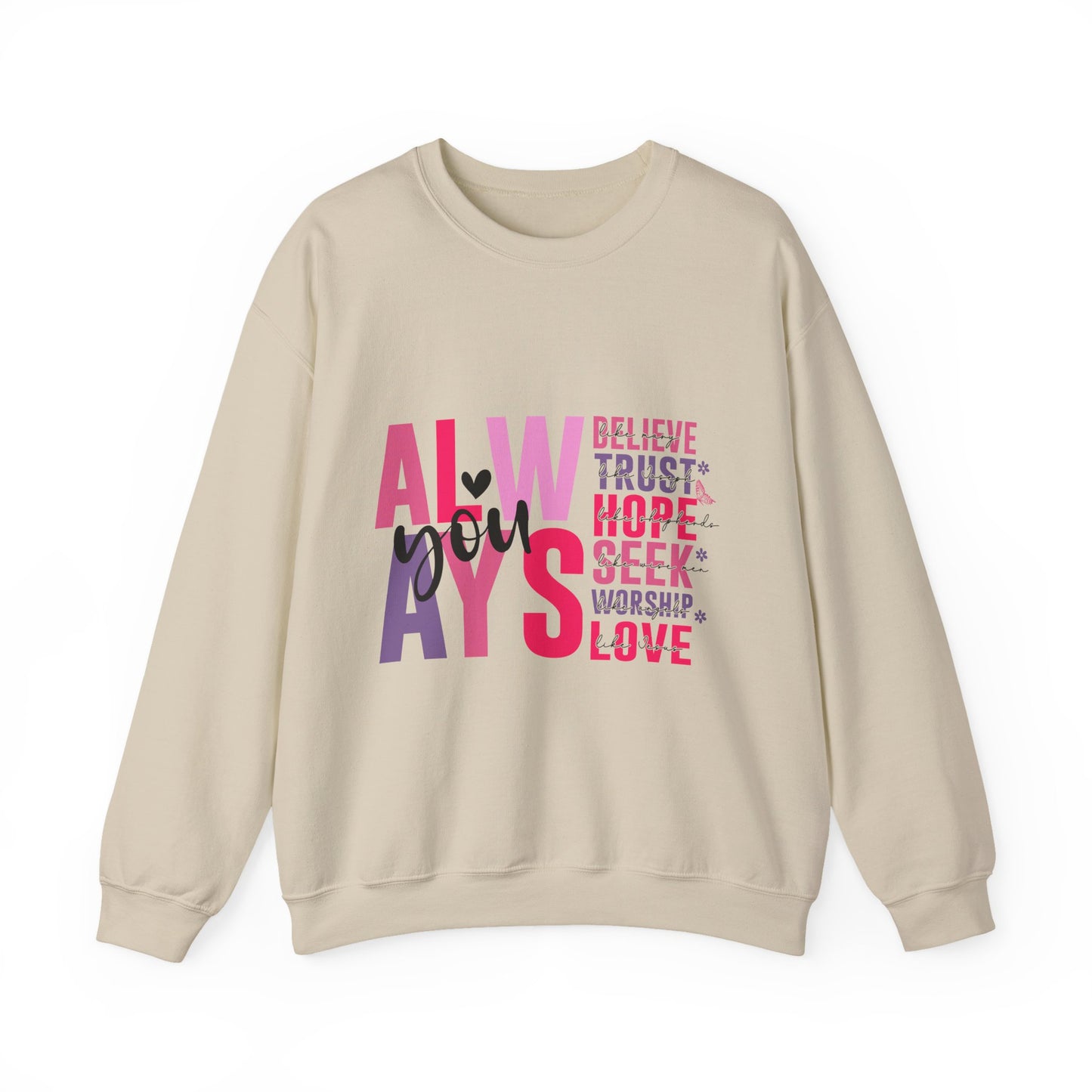 "Always" Inspirational Unisex Crewneck Sweatshirt
