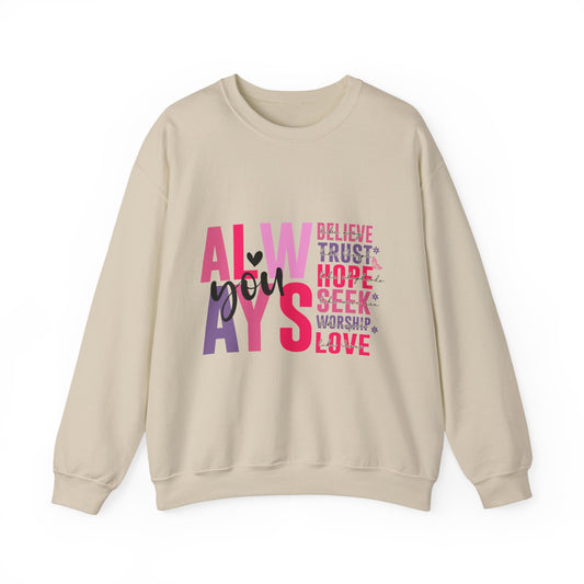 "Always" Inspirational Unisex Crewneck Sweatshirt
