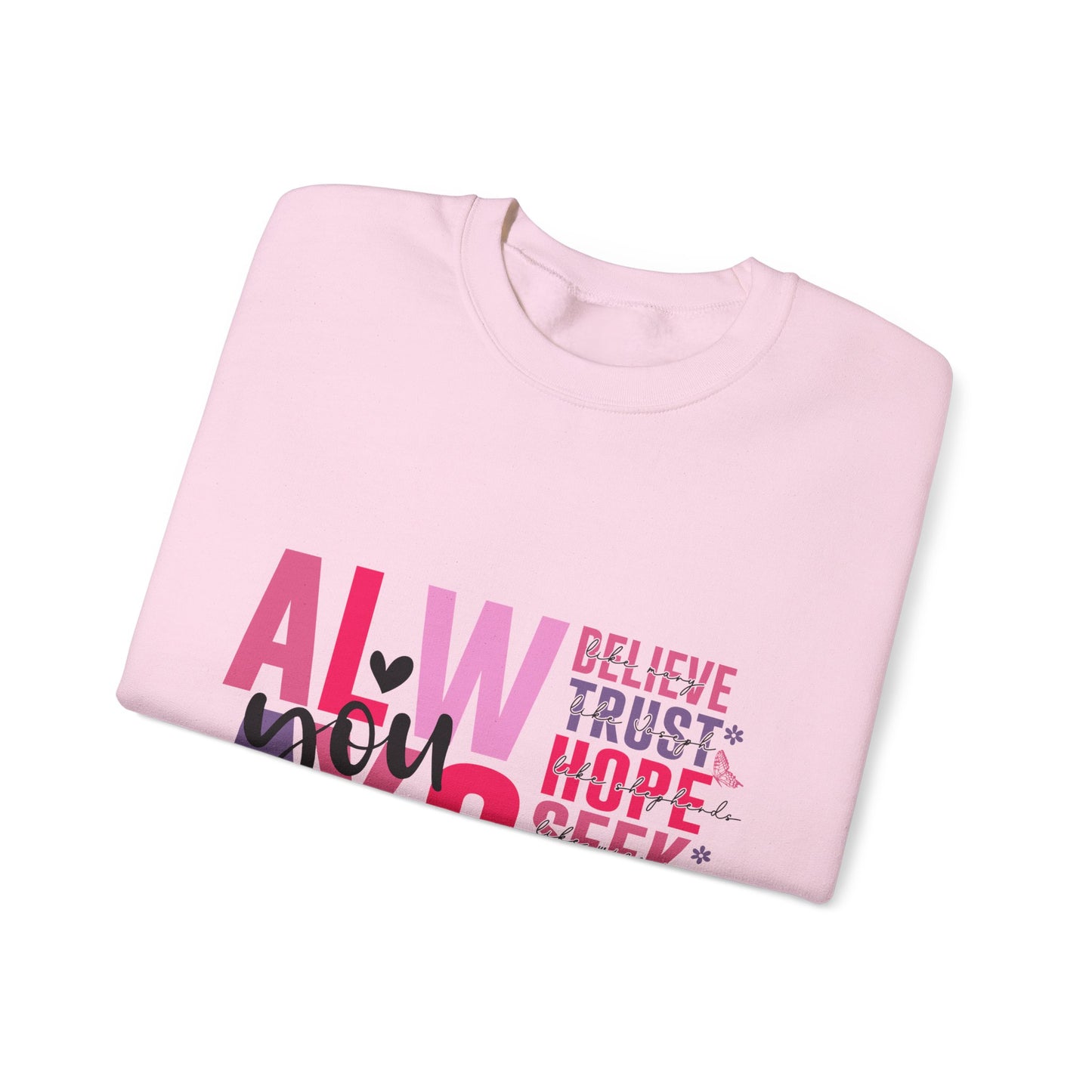 "Always" Inspirational Unisex Crewneck Sweatshirt