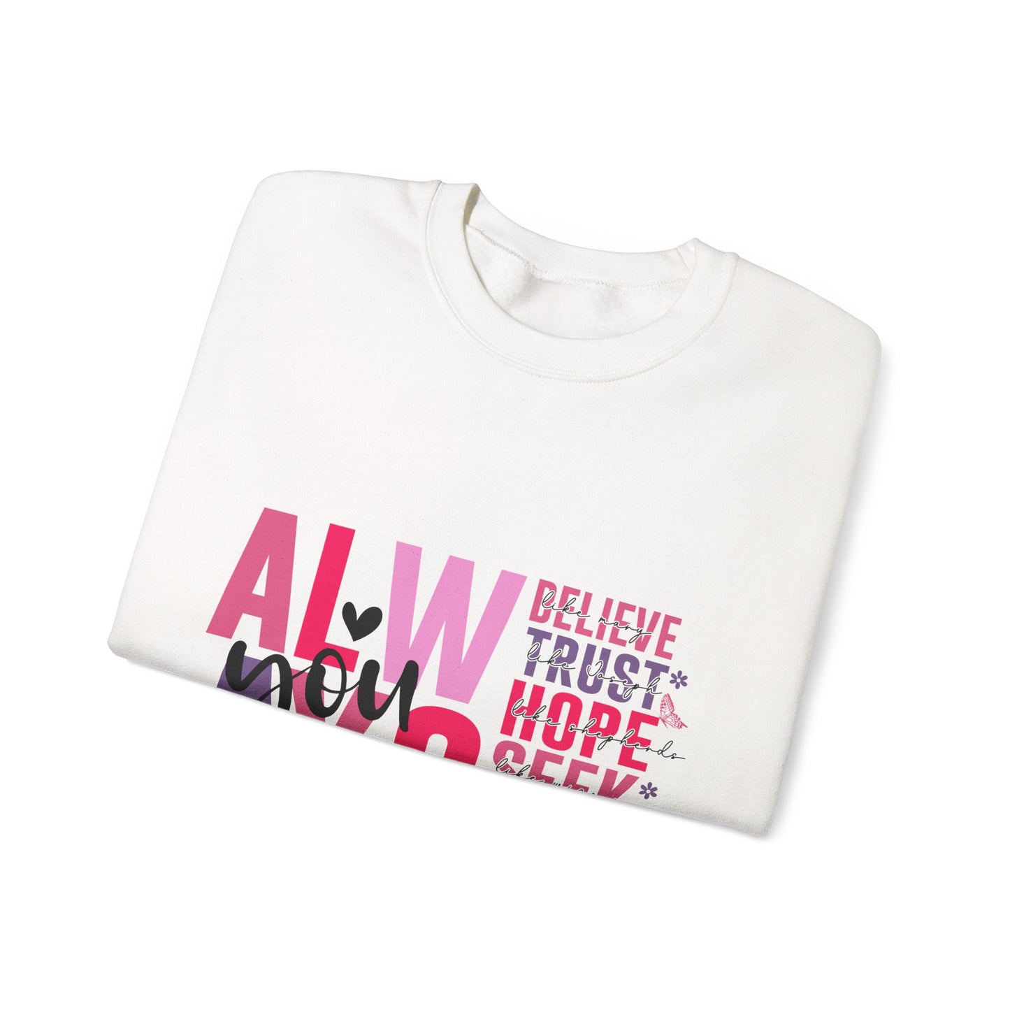 "Always" Inspirational Unisex Crewneck Sweatshirt