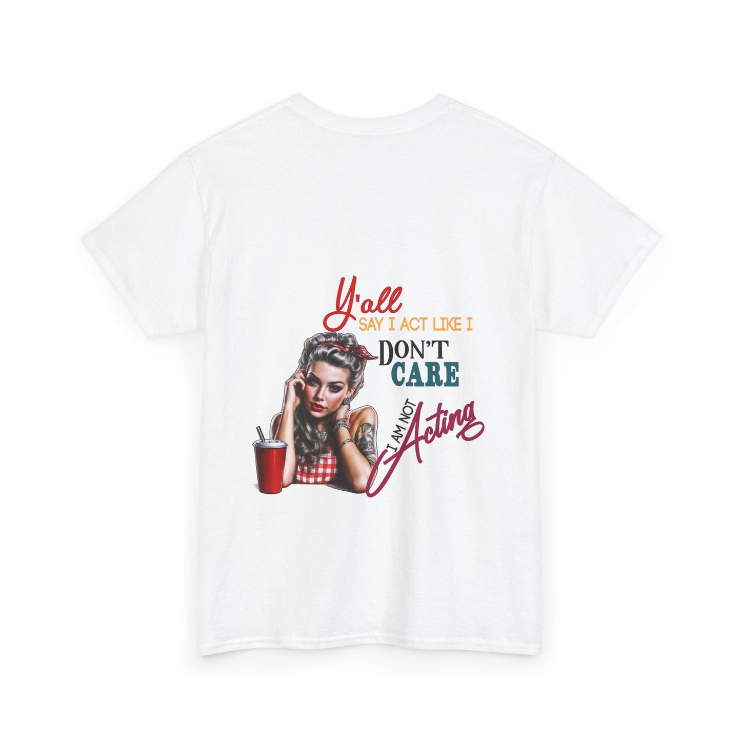 "Y'all Act Like I Don't Care" Unisex Cotton T-Shirt