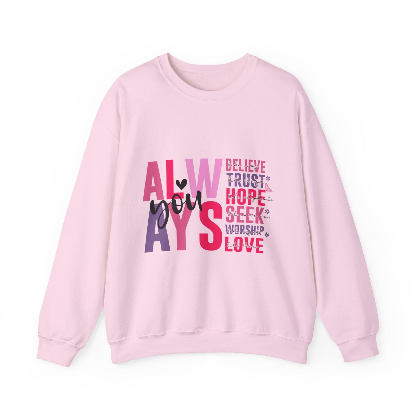 "Always" Inspirational Unisex Crewneck Sweatshirt