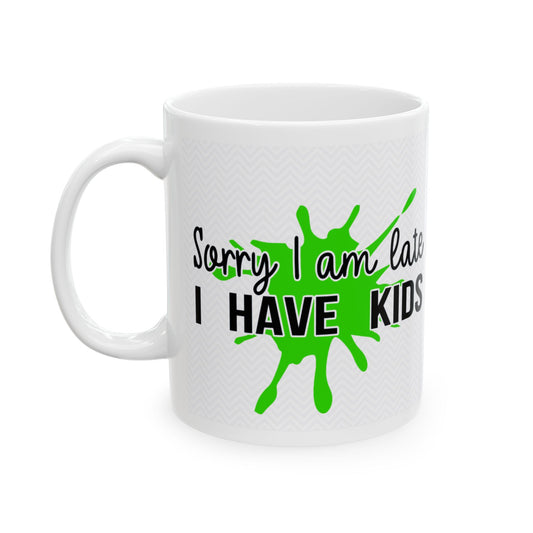 "Sorry Late" Mug