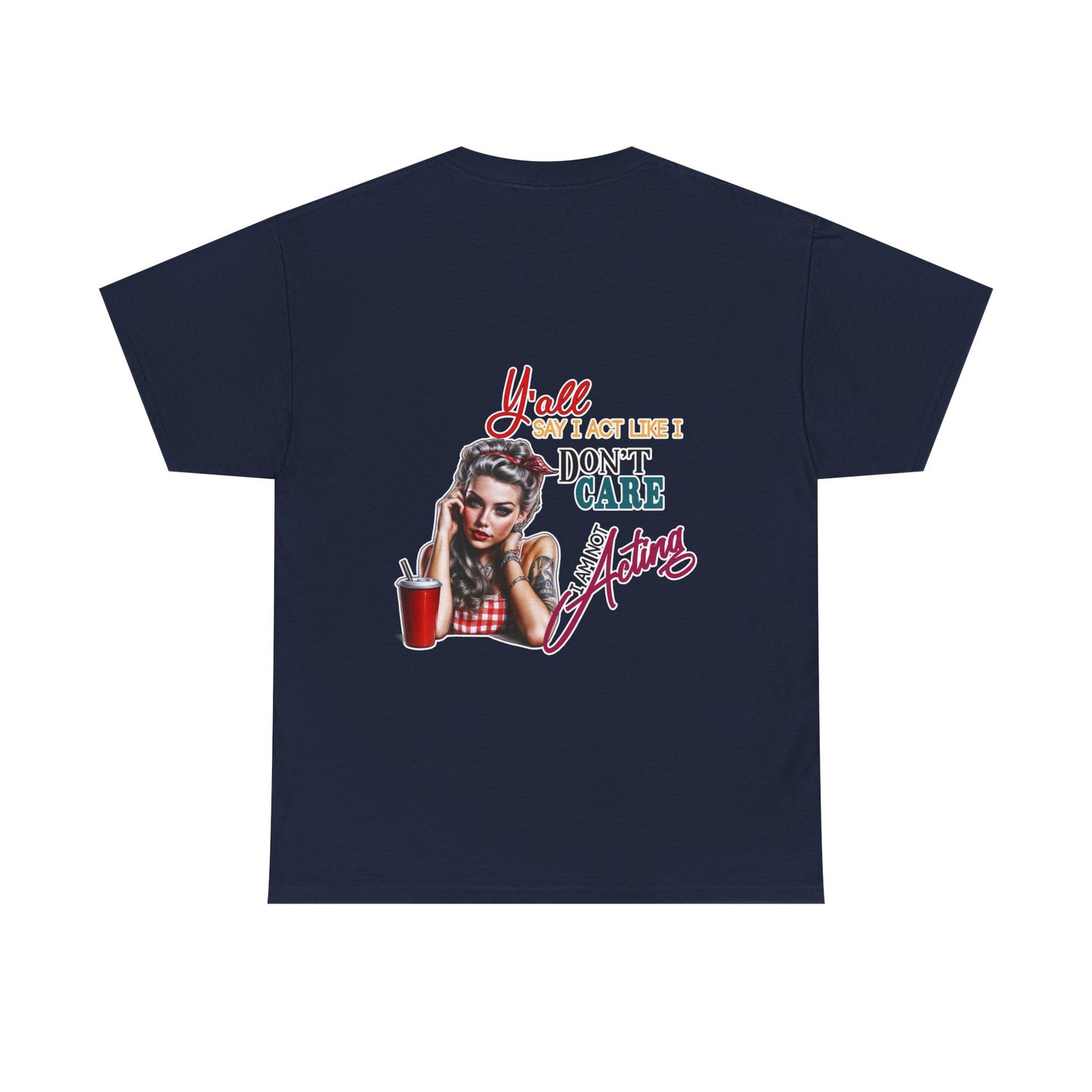 "Y'all Act Like I Don't Care" Unisex Cotton T-Shirt