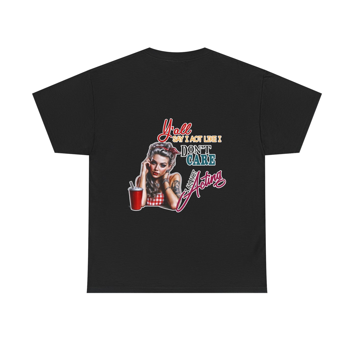 "Y'all Act Like I Don't Care" Unisex Cotton T-Shirt