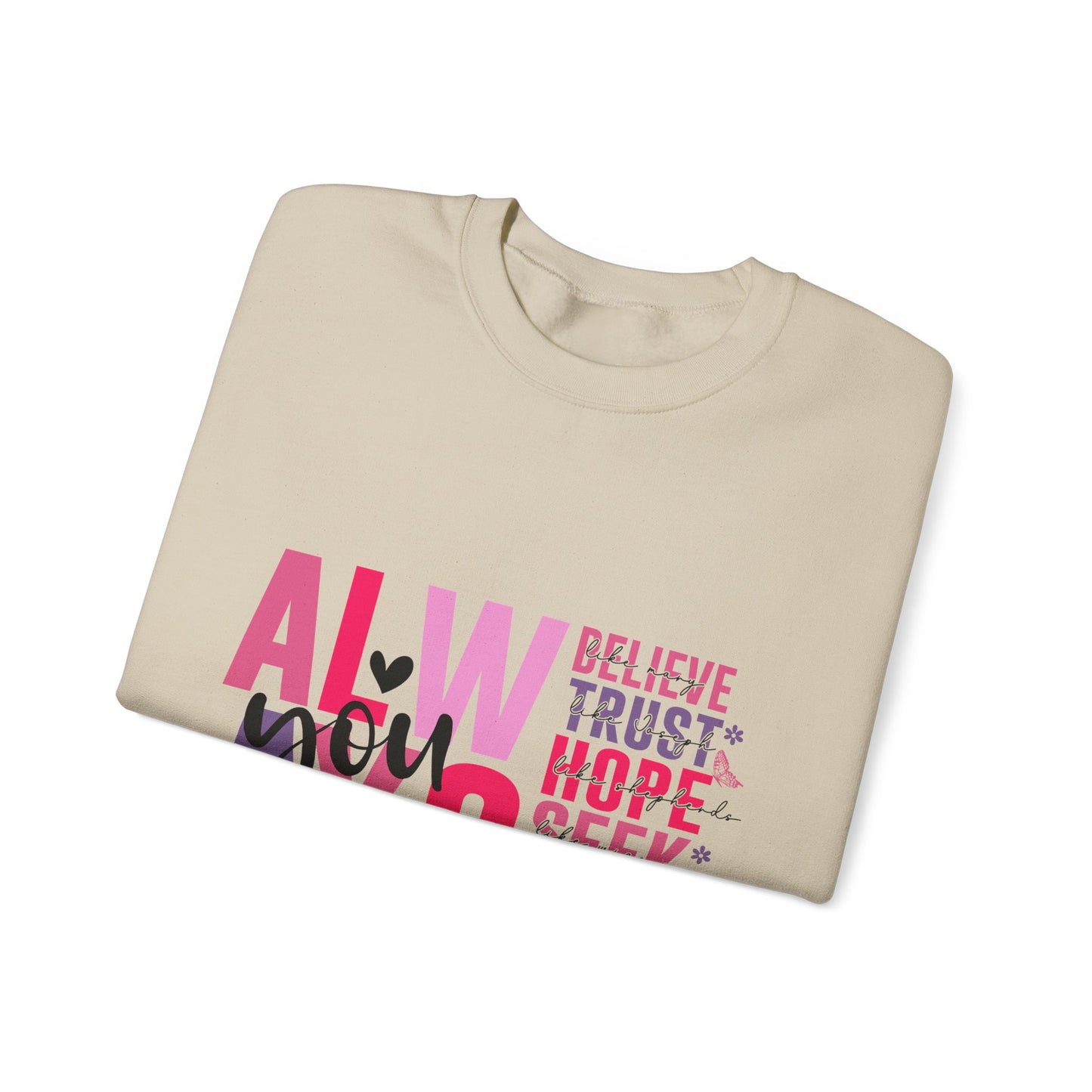 "Always" Inspirational Unisex Crewneck Sweatshirt