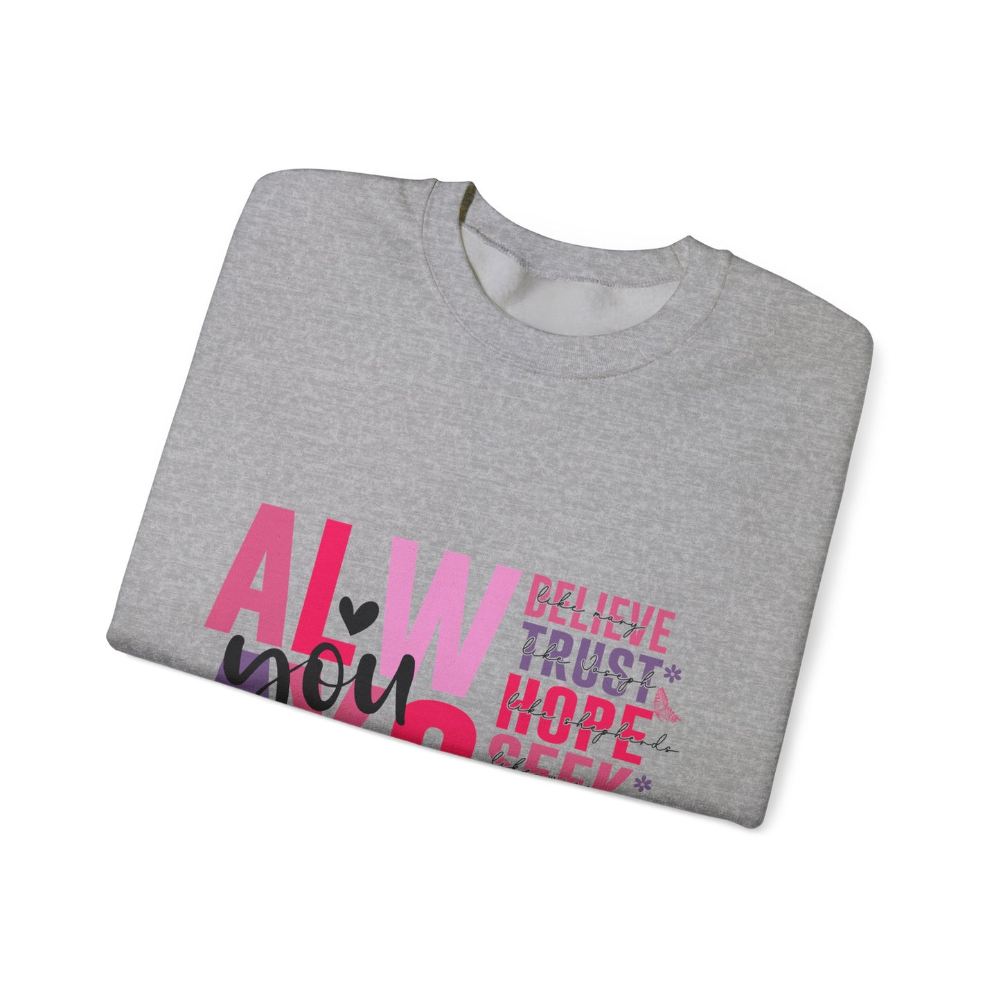 "Always" Inspirational Unisex Crewneck Sweatshirt