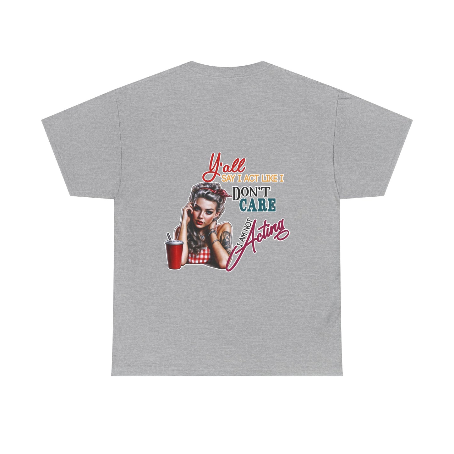 "Y'all Act Like I Don't Care" Unisex Cotton T-Shirt