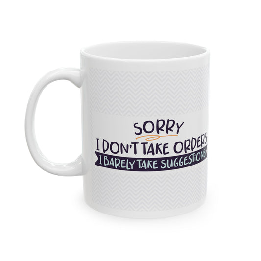 Sorry I Don't Take Orders"