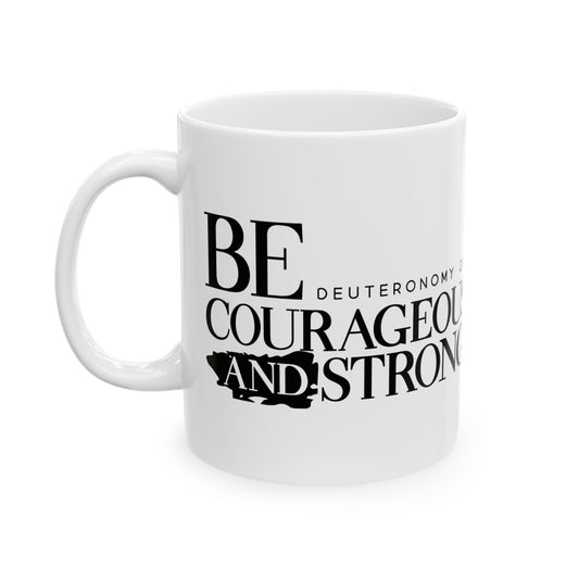 "Be Courageous and Strong" Mug