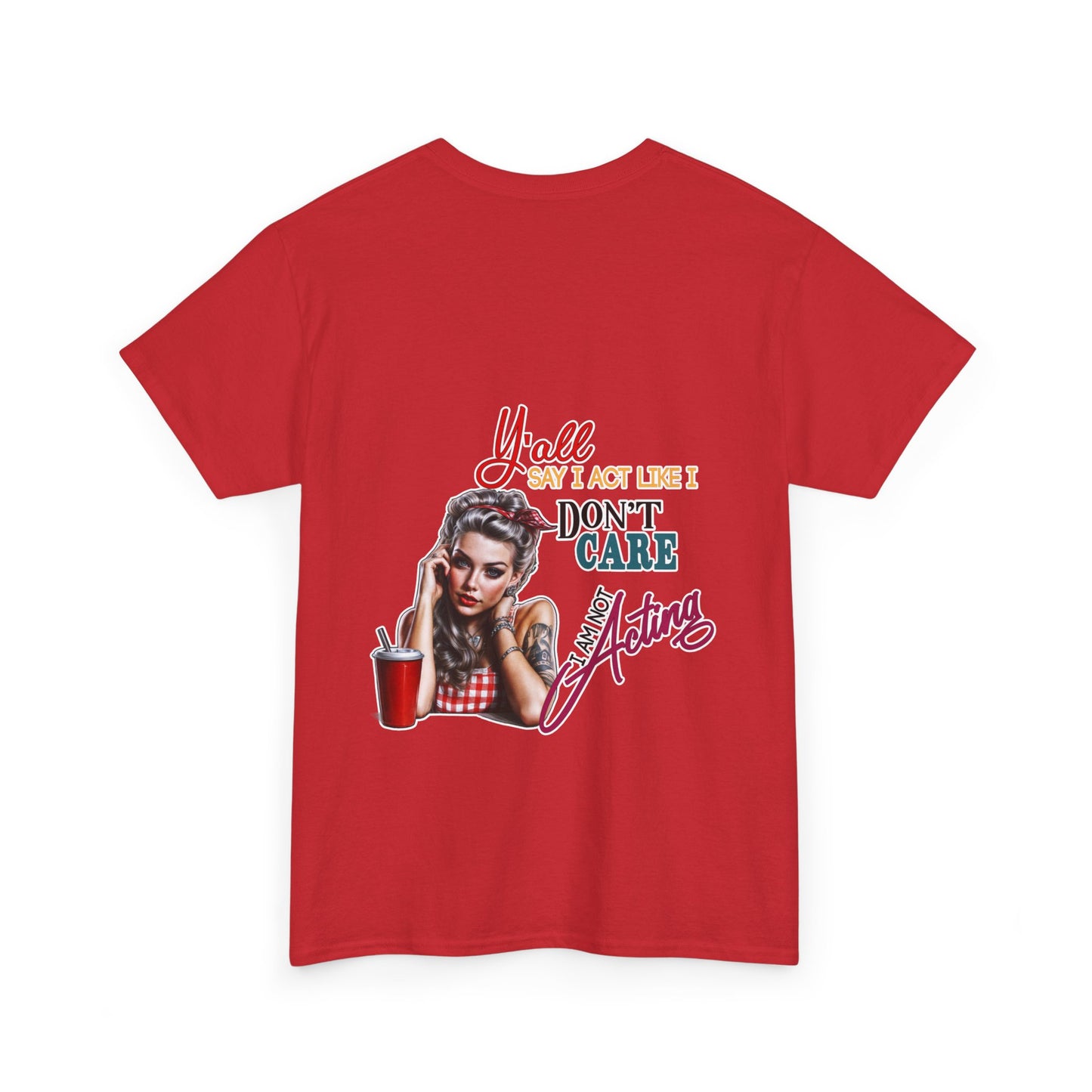 "Y'all Act Like I Don't Care" Unisex Cotton T-Shirt