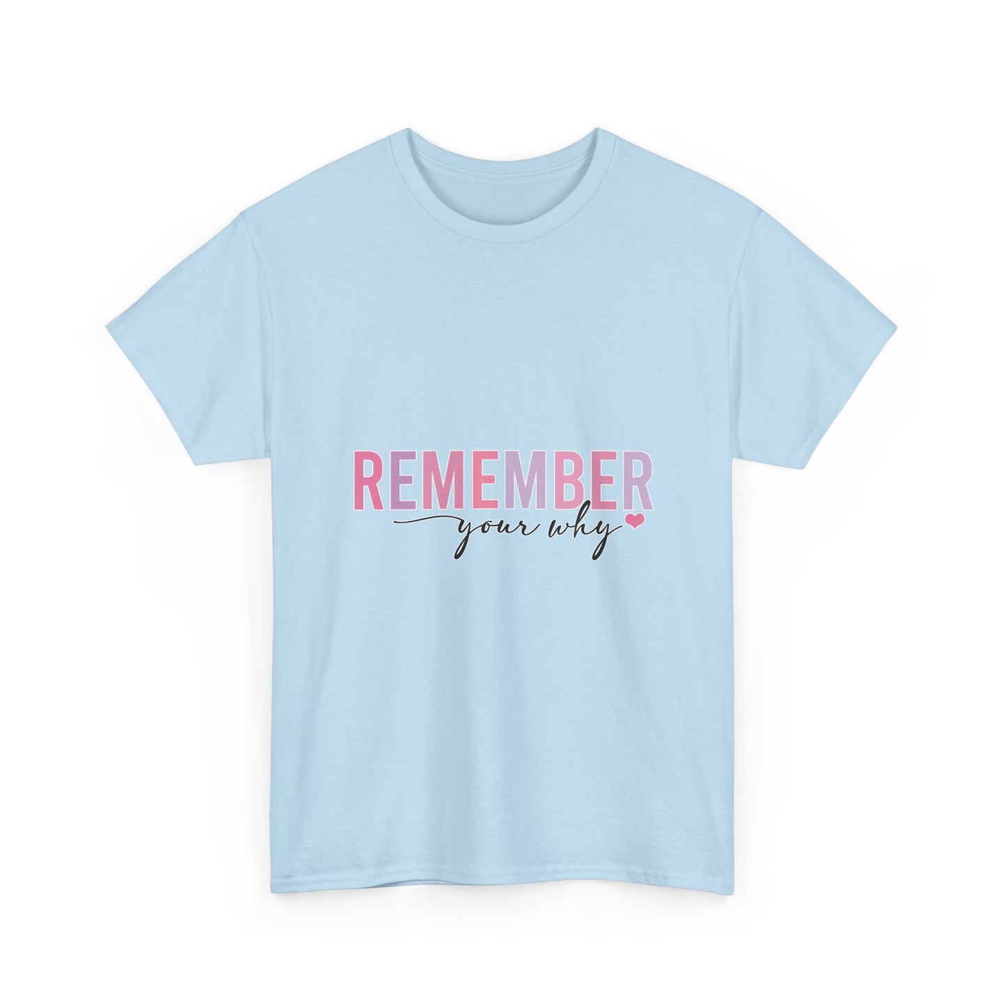 "Remember Your Why" Unisex T-Shirt