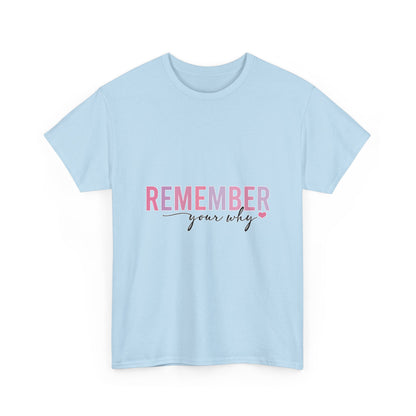 "Remember Your Why" Unisex T-Shirt