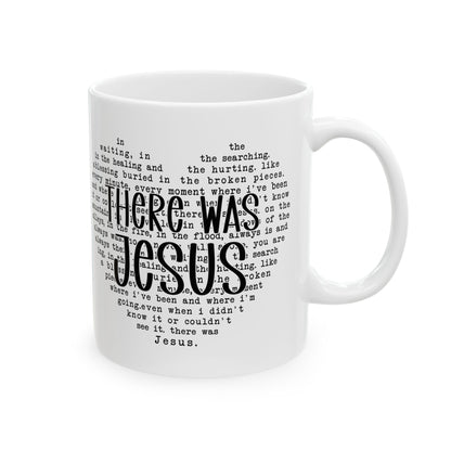 "There Was Jesus" Mug