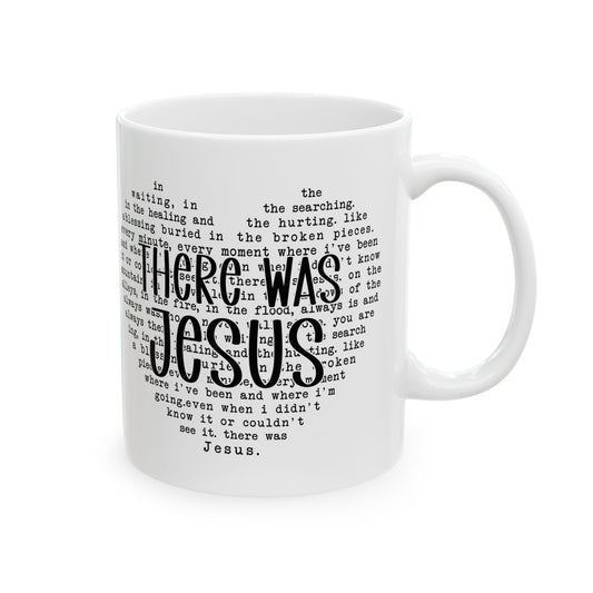 "There Was Jesus" Mug