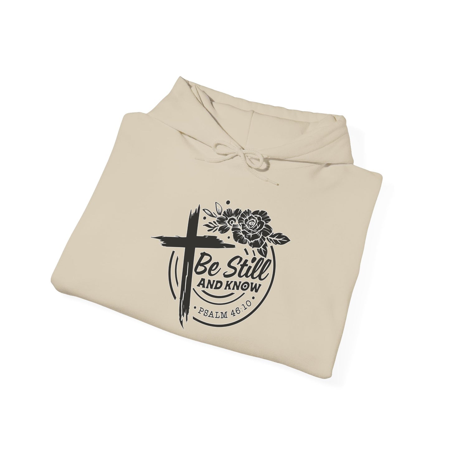 "Be Still and Know" Unisex Hooded Sweatshirt