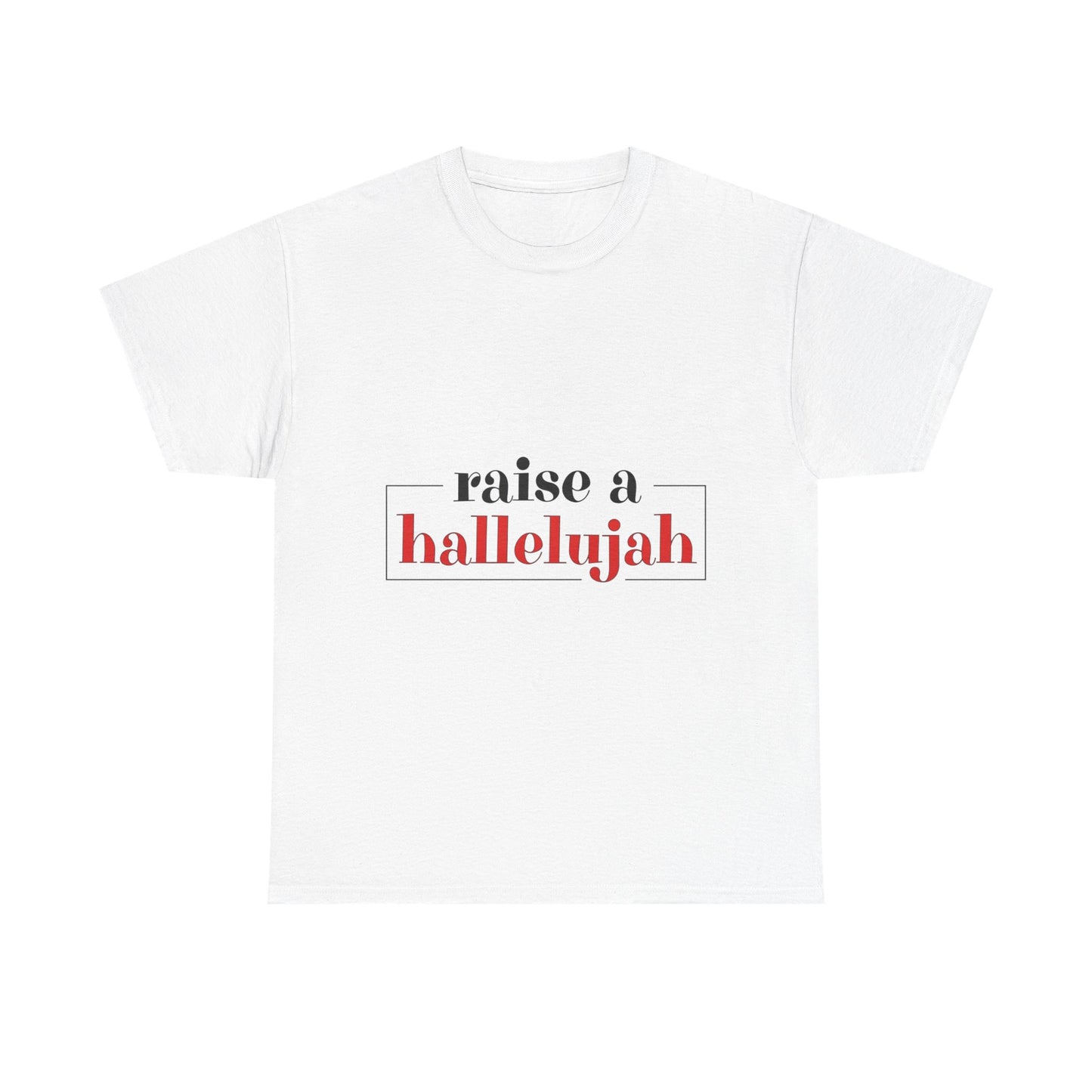 "Raise a Hallelujah" Unisex T-Shirt