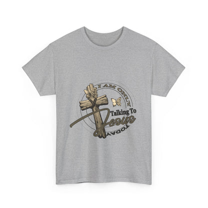 "I Am Only Talking to Jesus Today" Unisex Cotton T-Shirt