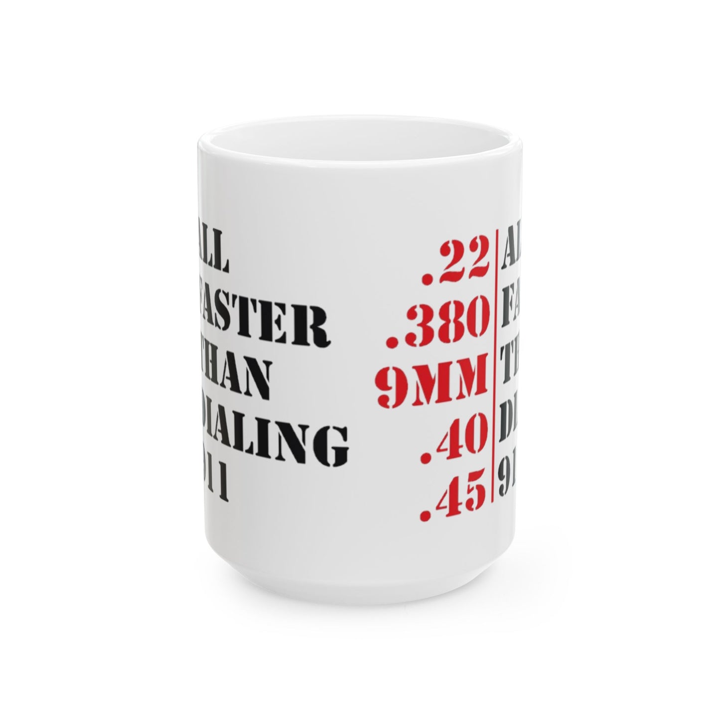 "Faster Than Dialing 911" Mug