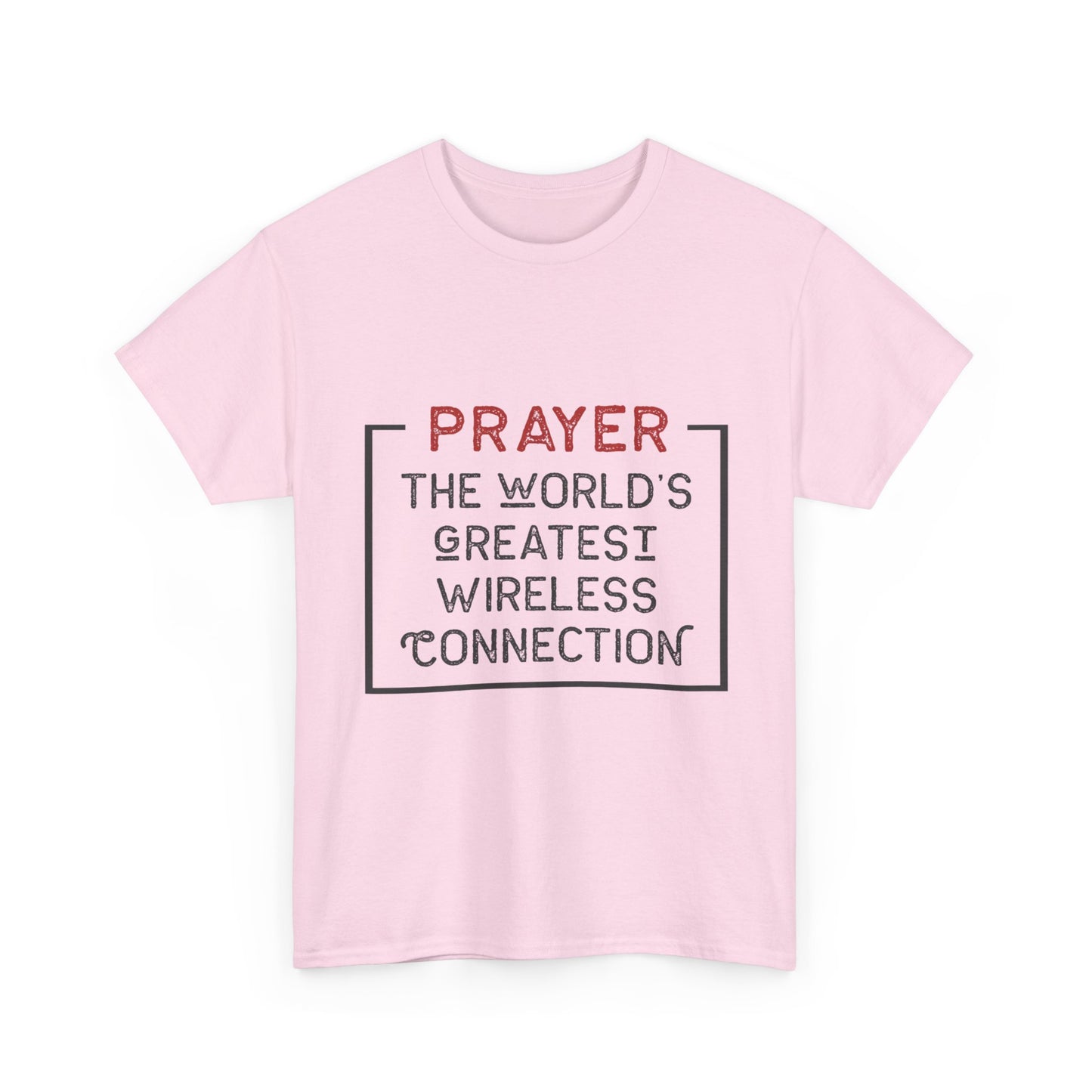 "Prayer: The World’s Greatest Wireless Connection" Unisex T-Shirt
