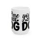 "You, Me & The Dog" Heartfelt Dog Lover's Ceramic Mug