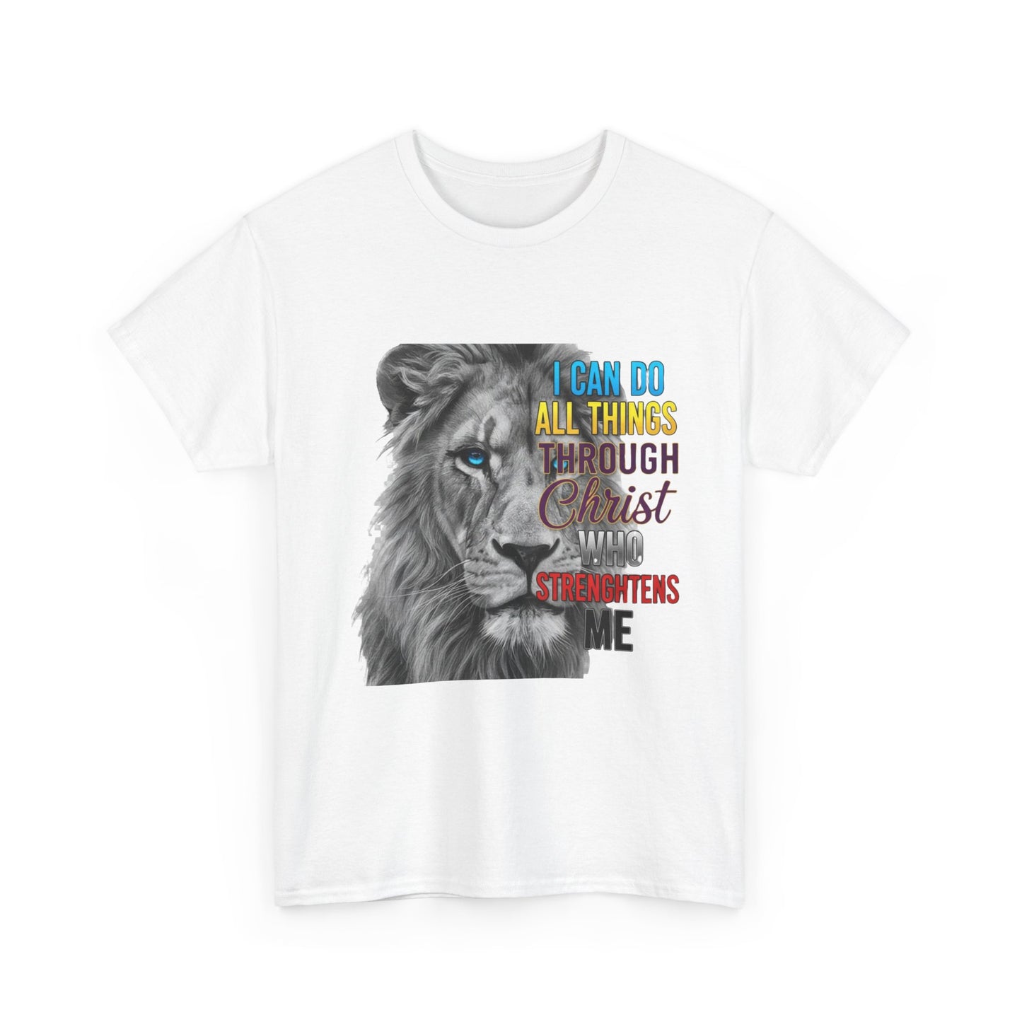 "I Can Do All Things Through Christ Who Strengthens Me" Unisex T-Shirt