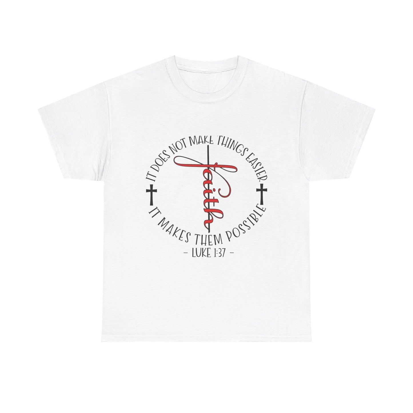"Faith Makes Things Possible" Unisex T-Shirt