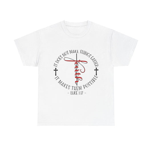 "Faith Makes Things Possible" Unisex T-Shirt