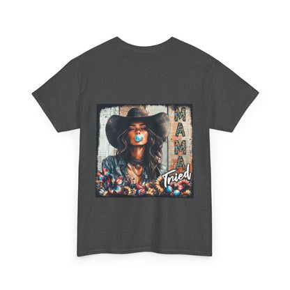 "Mama Tried" Unisex Cotton T-Shirt