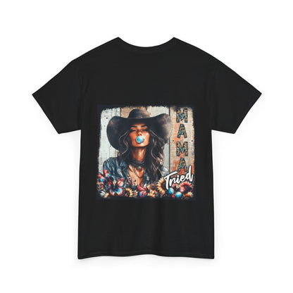 "Mama Tried" Unisex Cotton T-Shirt
