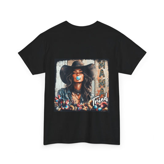 "Mama Tried" Unisex Cotton T-Shirt