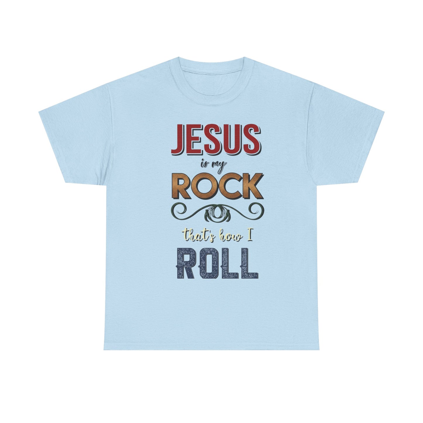"Jesus Is My Rock That’s How I Roll" Unisex T-Shirt