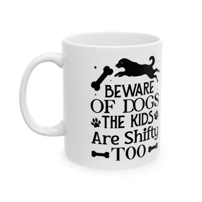 Beware of Dogs Ceramic Mug - Fun Pet Lover Coffee Cup, Kid-Friendly Gift, Housewarming Gift for Dog Owners, 11oz/15oz
