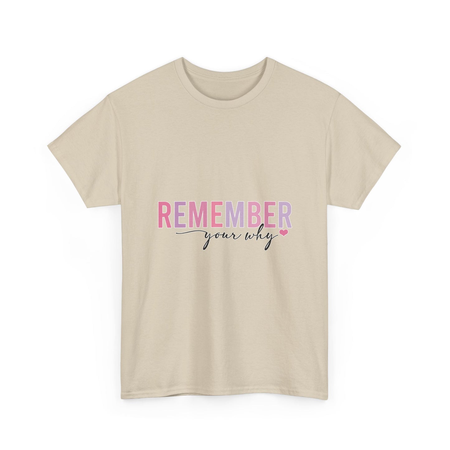 "Remember Your Why" Unisex T-Shirt