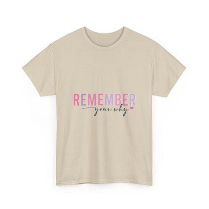 "Remember Your Why" Unisex T-Shirt