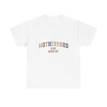 "Motherhood is My Ministry" Unisex Cotton T-Shirt