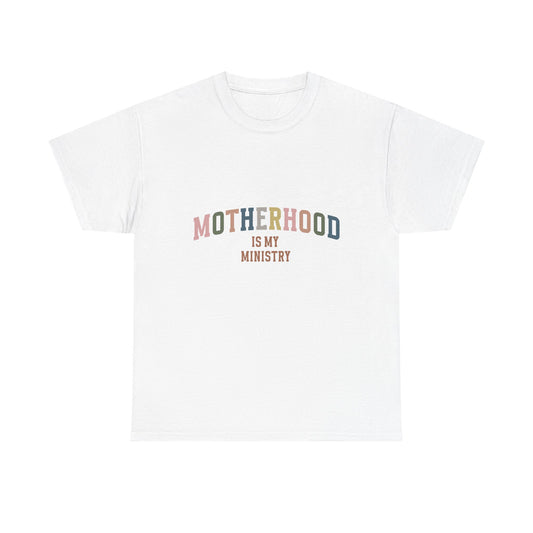 "Motherhood is My Ministry" Unisex Cotton T-Shirt