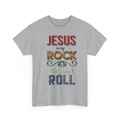"Jesus Is My Rock That’s How I Roll" Unisex T-Shirt