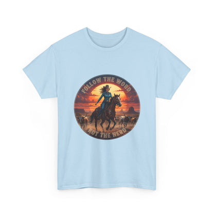 "Follow the Word Not the Herd" Unisex T-Shirt