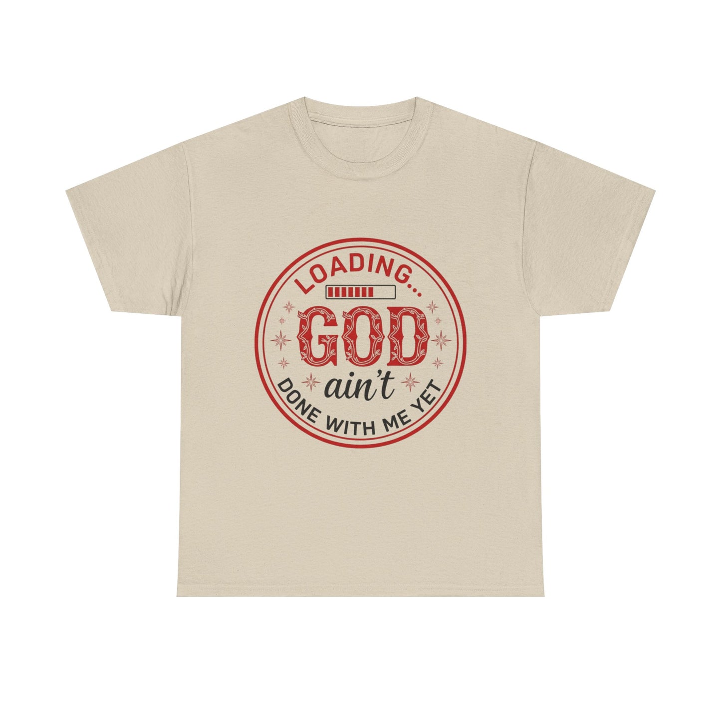 "God Ain't Done With Me Yet" Unisex T-Shirt