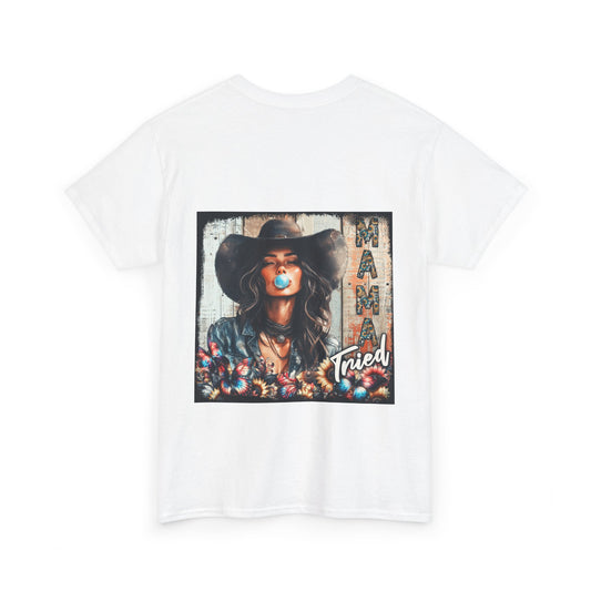"Mama Tried" Unisex Cotton T-Shirt