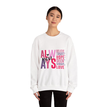 "Always" Inspirational Unisex Crewneck Sweatshirt