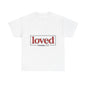 "Loved" Unisex T-Shirt