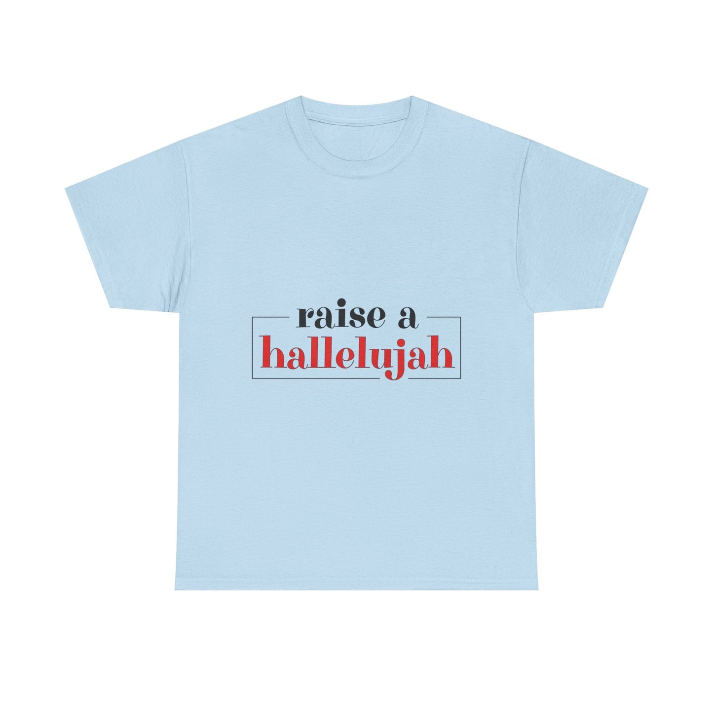 "Raise a Hallelujah" Unisex T-Shirt