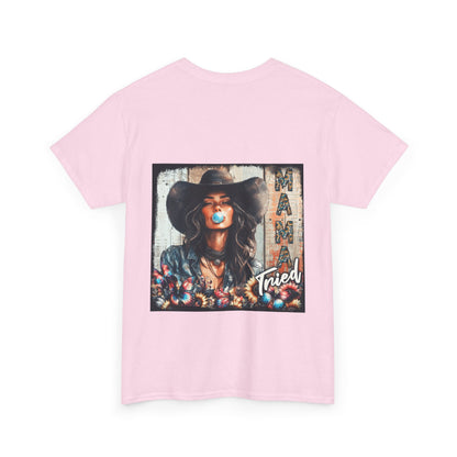 "Mama Tried" Unisex Cotton T-Shirt