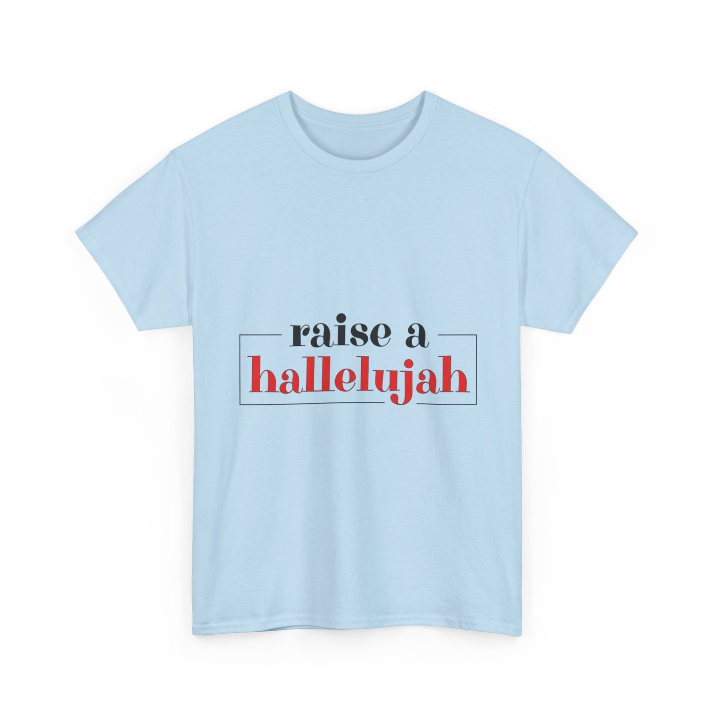 "Raise a Hallelujah" Unisex T-Shirt