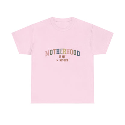 "Motherhood is My Ministry" Unisex Cotton T-Shirt