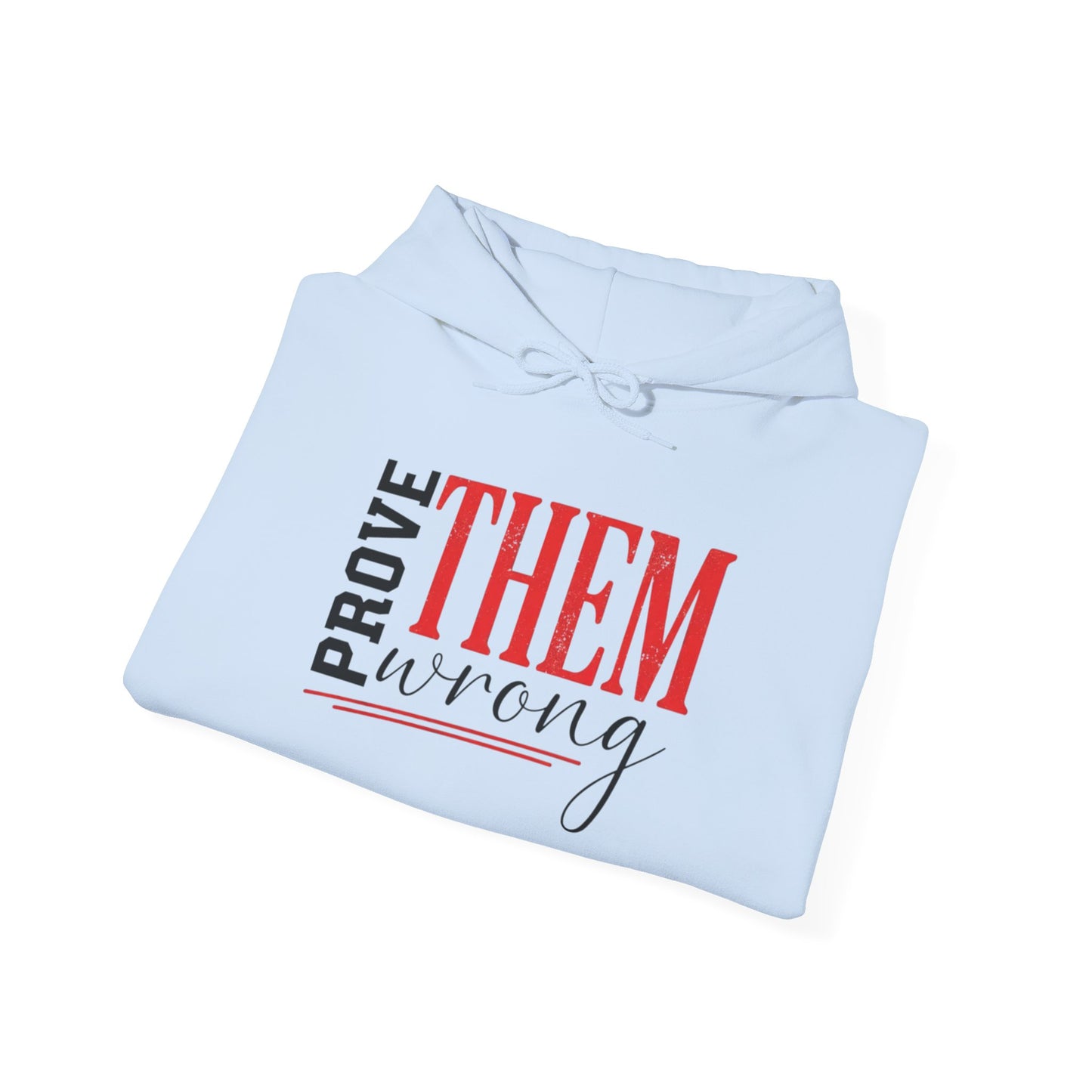 "Prove Them Wrong"  Unisex Hoodie