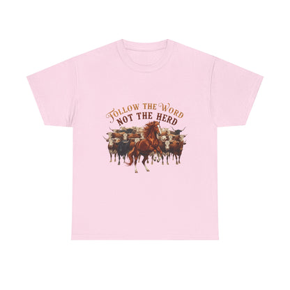 "Follow the Word Not the Herd" Unisex T-Shirt